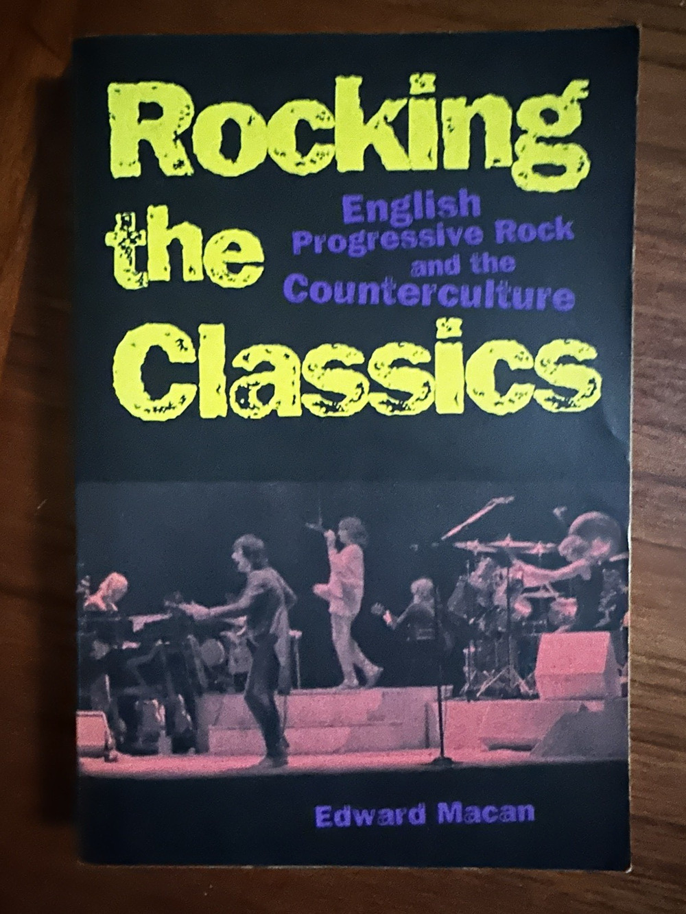 Rocking the Classics: English Progressive Rock and the Counterculture by Macan